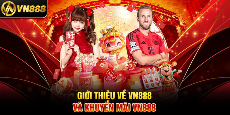 Giới Thiệu Về VN888 Và Khuyến Mãi VN888
