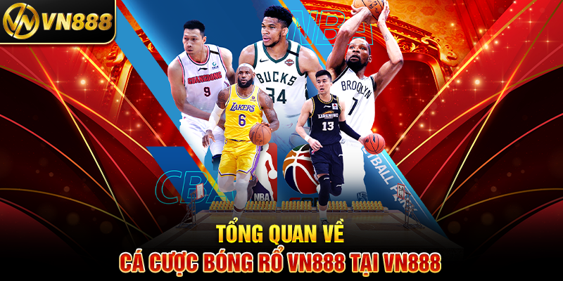 Cá Cược Bóng Rổ VN888: Trải Nghiệm Kịch Tính Với Tỷ Lệ Thưởng Cao 2 Tổng Quan Về Cá Cược Bóng Rổ VN888 Tại VN888