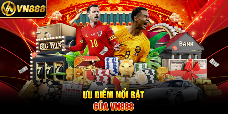 Giới Thiệu VN888 – Đánh Giá Nền Tảng Cá Cược Trực Tuyến Hàng Đầu 2 Ưu Điểm Nổi Bật Của VN888